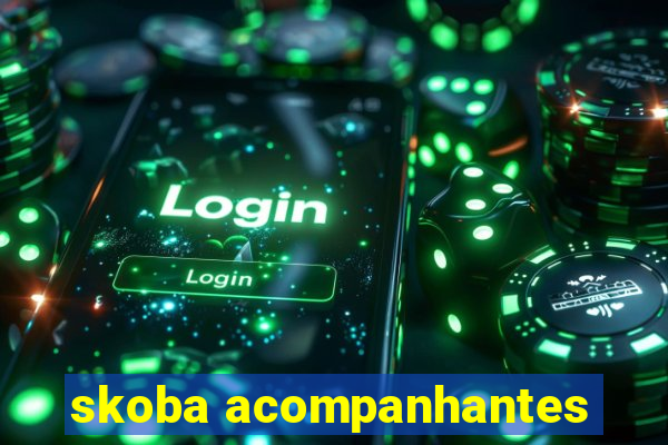 skoba acompanhantes